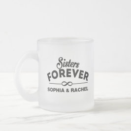 Caneca De Café Vidro Jateado Sisters Forever - Inserir nomes