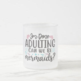 Caneca De Café Vidro Jateado Terminei de Ser Adulto Podemos Ser Sereias ?