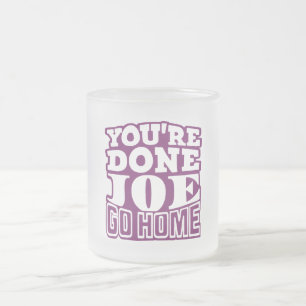 Caneca De Café Vidro Jateado Você Terminou Joe VOLTE PARA CASA