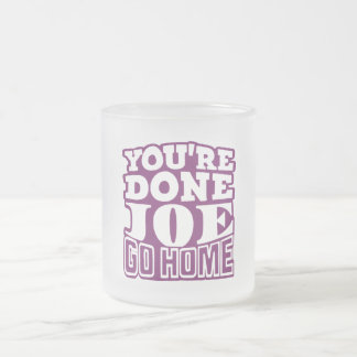 Caneca De Café Vidro Jateado Você Terminou Joe VOLTE PARA CASA