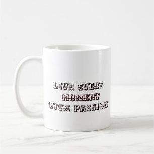 Caneca De Café "Viva cada momento com paixão"