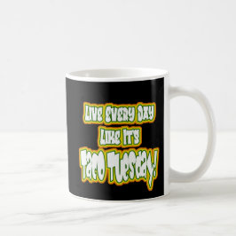 Caneca De Café Viva todos os dias como se fosse Taco na terça-fei