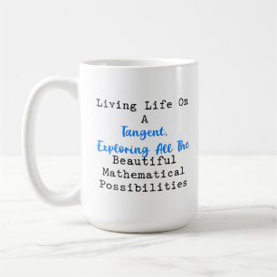 Caneca De Café Vivendo a Vida em uma Tangente Possibilidades Mate