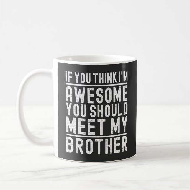 Caneca De Café Você Acha Que Eu Sou Incrível Você Deveria Conhece (Esquerda)