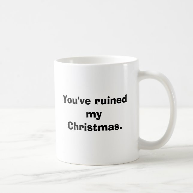 Caneca De Café Você arruinou meu Natal (Direita)