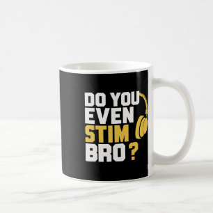 Caneca De Café Você Até Estima Bro