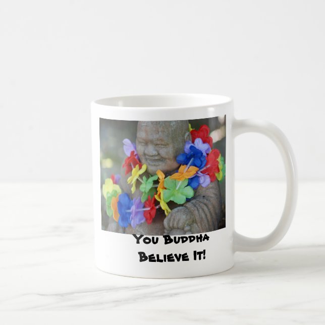 Caneca De Café Você Buddha acredita-o! (Direita)