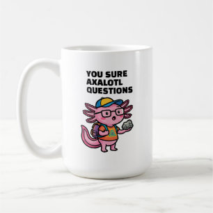 Caneca De Café Você certamente axolotl perguntas Meme Sarcástico