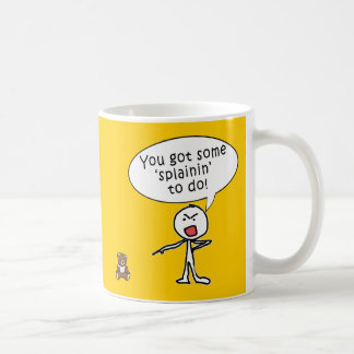 Caneca De Café Você conseguiu algum Splainin fazer produtos