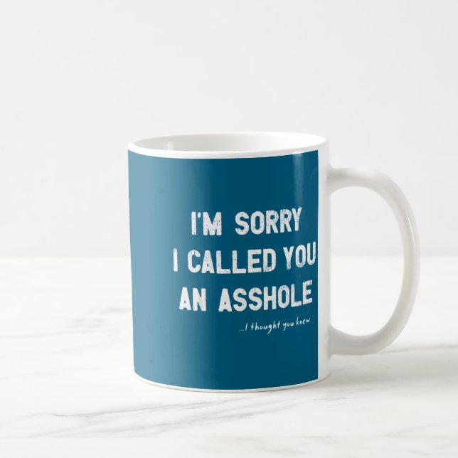 Caneca De Café Você Desculpa Chamou Pensou Sabia (Direita)