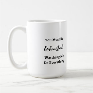 Caneca De Café Você deve estar esgotado em um