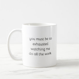 Caneca De Café Você Deve Estar Tão Exausto, Sarcástico