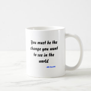 Caneca De Café Você deve ser a mudança que você quer ver no w