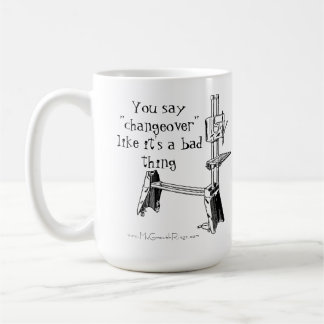 Caneca De Café "Você diz Mudança como se fosse uma Coisa Má" Mark