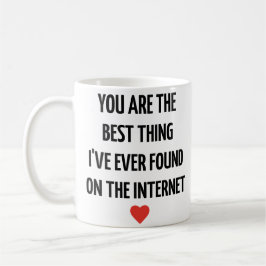 Caneca De Café Você É a Melhor Coisa que Eu Já Encontrei na Inte