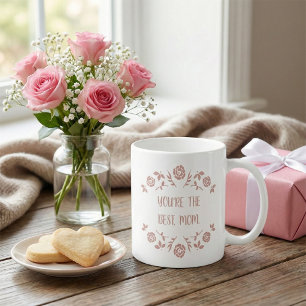 Caneca De Café "Você é a Melhor Mãe" Rosa Doce Floral Rosa