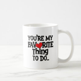 Caneca De Café Você é a minha coisa favorita, citação engraçada