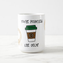 Você é Café Sem Sentido - Como Humor Descafeinado