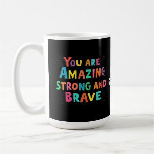 Caneca De Café Você é incrível, forte e motivacional corajoso
