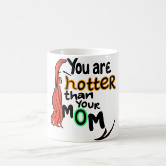 Caneca De Café Você é mais quente que sua mãe