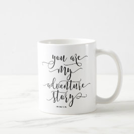 Caneca De Café Você É Minha Aventura Citação Moderna