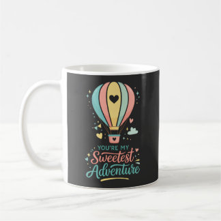 Caneca De Café Você É Minha Doce Aventura | Balão de Ar Quente Pa