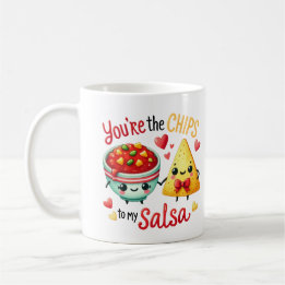 Caneca De Café Você é o Chips para o Meu Salsa -