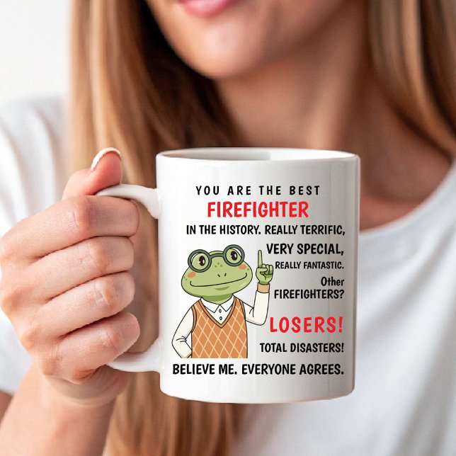 Caneca De Café Você é o Melhor Bombeiro. Outros Perdedores engraç (You Are the Best Firefighter. Other Losers funny Coffee Mug)