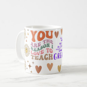 Caneca De Café você é o motivo pelo qual eu amo ensinar