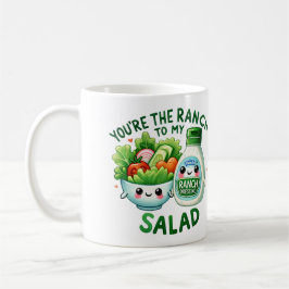 Caneca De Café Você é o Ranch para Minha Salada -