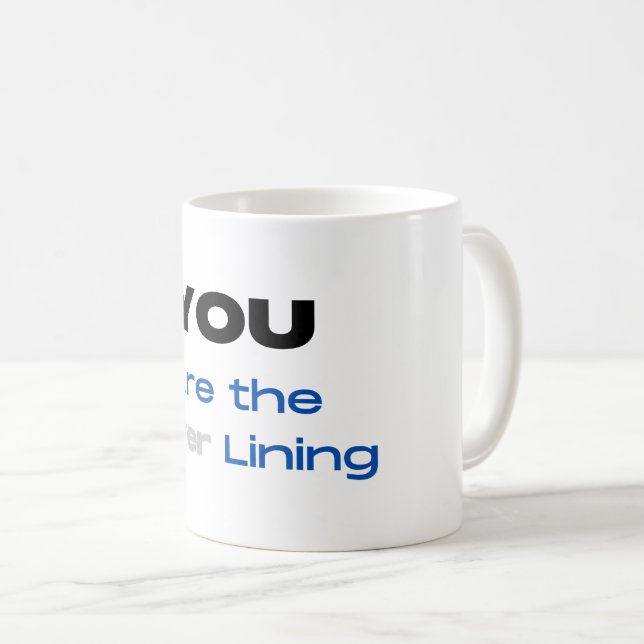 Caneca De Café Você é o Silver Lining Mugs (Frente Esquerda)