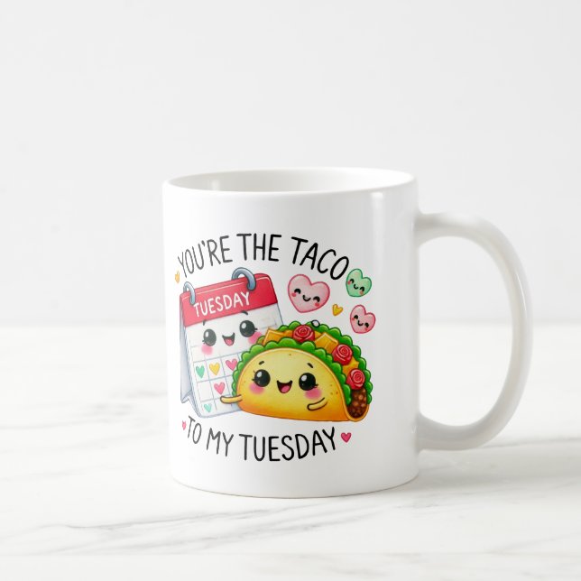 Caneca De Café Você é o Taco na Minha Terça-feira - (Direita)