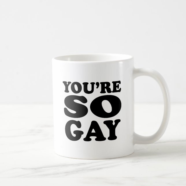Caneca De Café Você É Tão Gay (Direita)