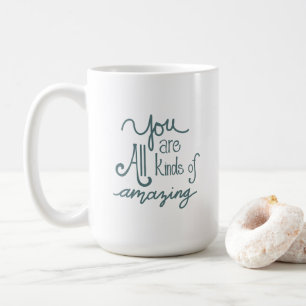 Caneca De Café "Você é todo tipo de citação motivacional incrível