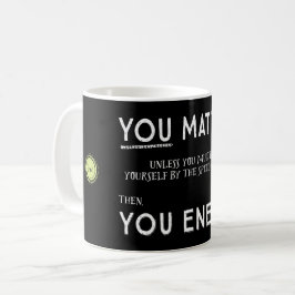 Caneca De Café Você importa a menos que você se multiplicar