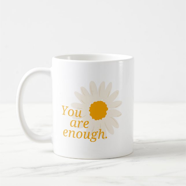 Caneca De Café Você Já Chega - Citações Positivas Daisy Flower Mu (Esquerda)