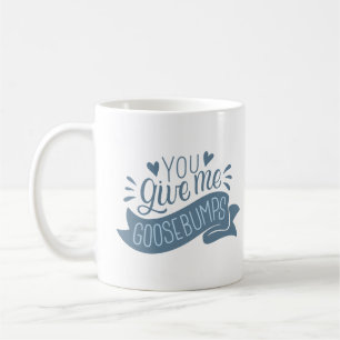 Caneca De Café você me dá arrepios