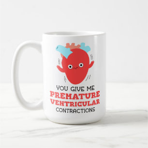 Caneca De Café Você Me Dá Contrações Ventriculares Prematuras