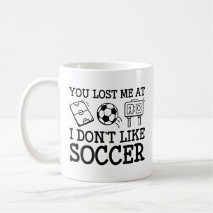 Caneca De Café Você me perdeu, eu não gosto de futebol