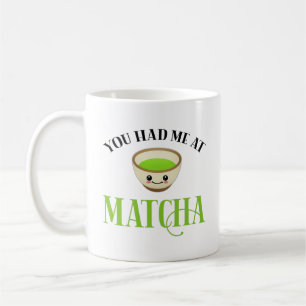 Caneca De Café Você Me Teve No Matcha Engraçado Chá Lover