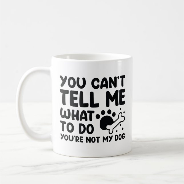 Caneca De Café Você não é meu cachorro (Esquerda)