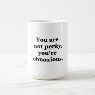 Caneca De Café Você não é perverso, você é inquietante