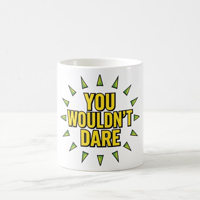 CANECA DE CAFÉ VOCÊ NÃO IRIA OUSAR! (Centro)