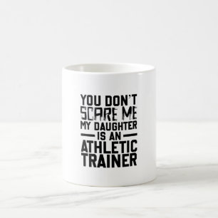 Caneca De Café Você não me assusta, minha filha é uma atlética