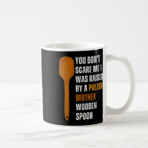 Caneca De Café Você Não Me Assusta Que Fui Criada Por Uma Mãe Pol