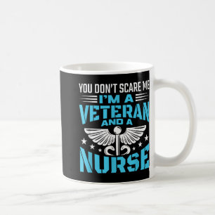 Caneca De Café Você Não Me Assusta, Sou Um Veterano E Uma Enferme