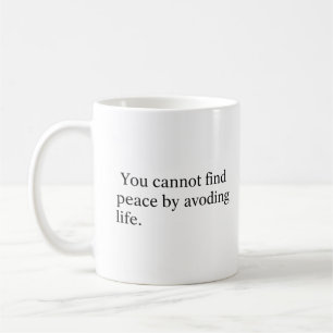Caneca De Café Você Não Pode Encontrar Paz Evitando a Vida