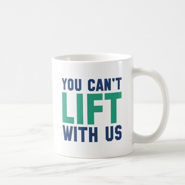 Caneca De Café Você não pode levantar conosco (Direita)