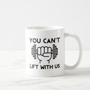 Caneca De Café Você não pode levantar conosco