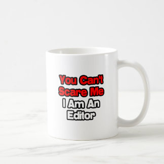 Caneca De Café Você não pode me assustar...Editor